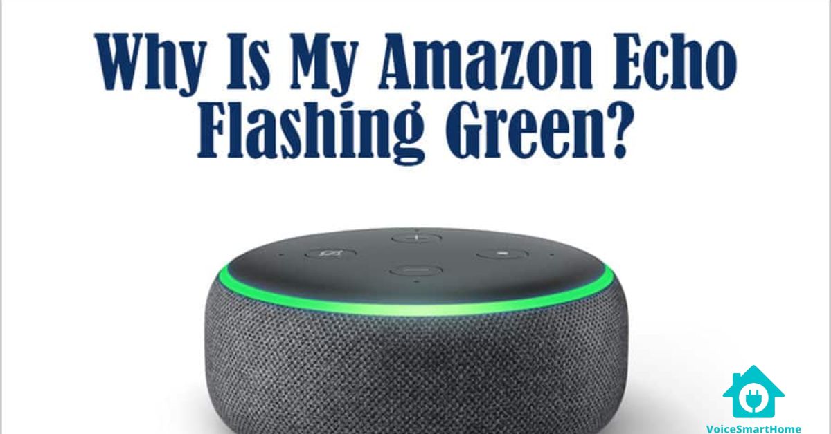 Why is Alexa Flashing Green?