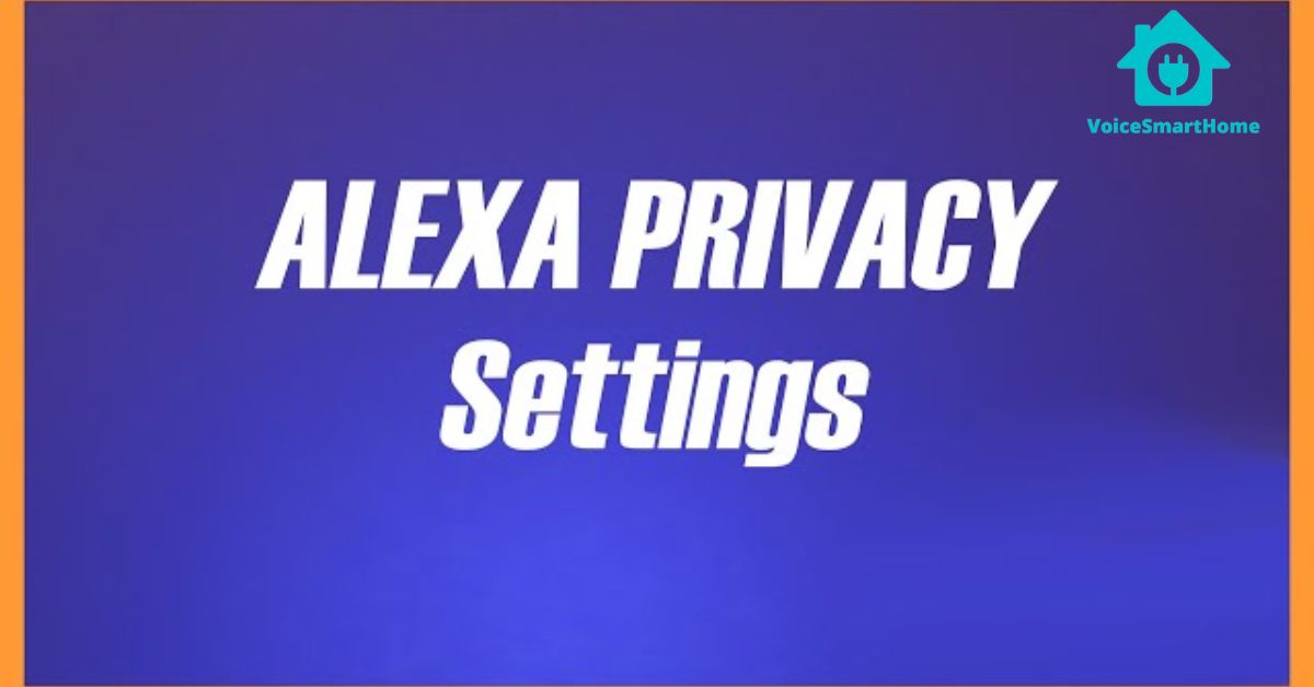 Alexa Privacy Settings